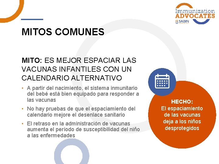 MITOS COMUNES MITO: ES MEJOR ESPACIAR LAS VACUNAS INFANTILES CON UN CALENDARIO ALTERNATIVO •