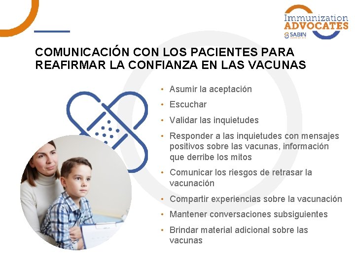 COMUNICACIÓN CON LOS PACIENTES PARA REAFIRMAR LA CONFIANZA EN LAS VACUNAS • Asumir la
