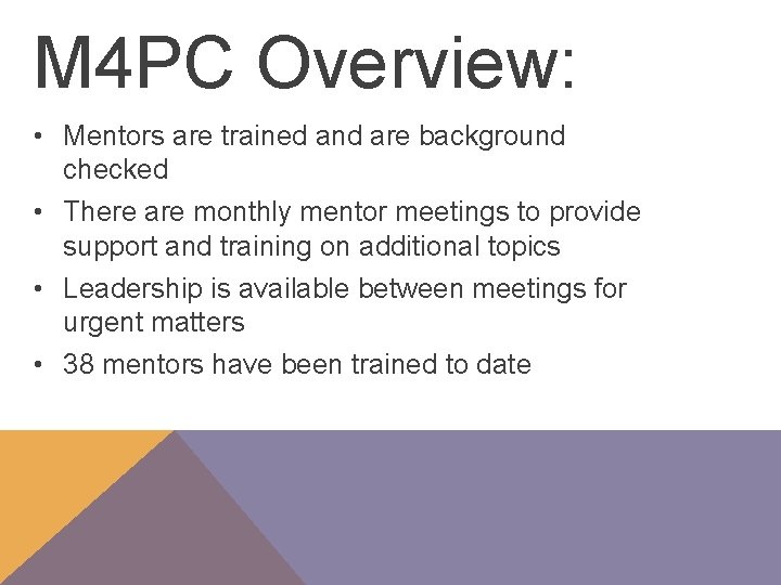 M 4 PC Overview: • Mentors are trained and are background checked • There