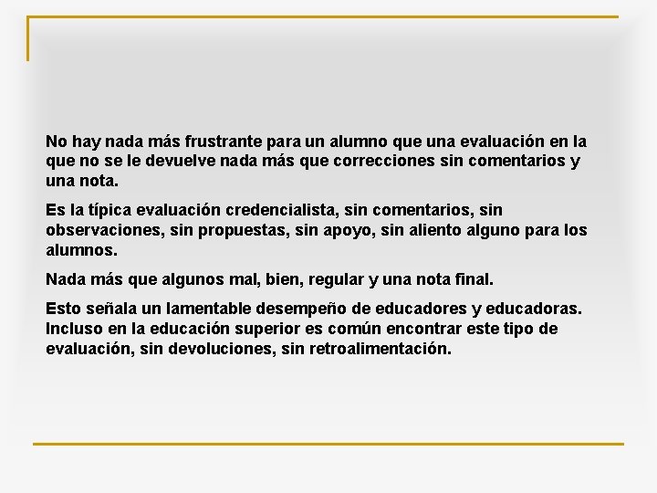 No hay nada más frustrante para un alumno que una evaluación en la que