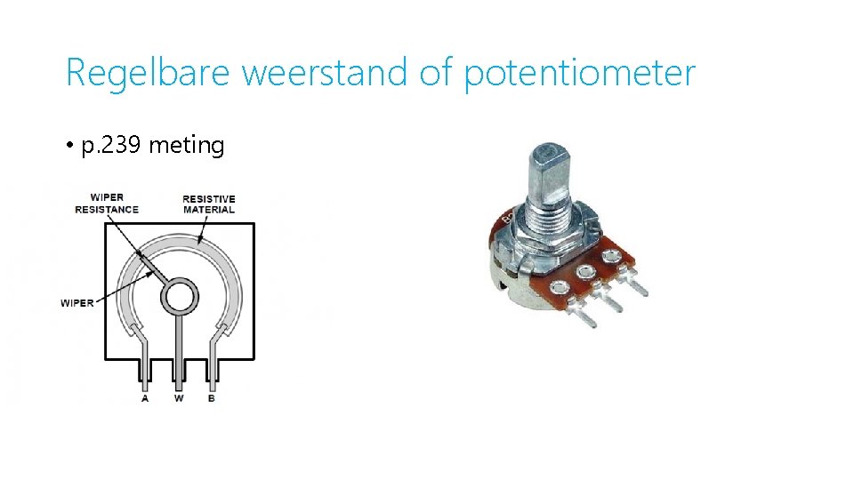 Regelbare weerstand of potentiometer • p. 239 meting 