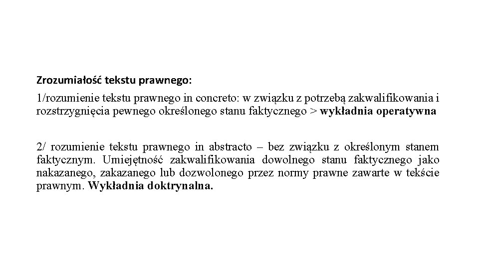 Zrozumiałość tekstu prawnego: 1/rozumienie tekstu prawnego in concreto: w związku z potrzebą zakwalifikowania i