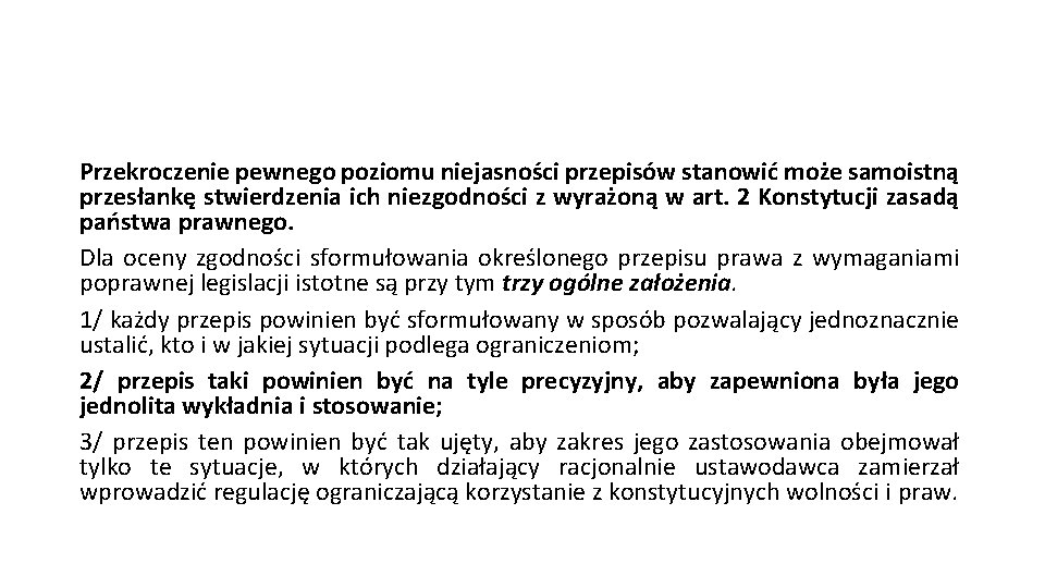 Przekroczenie pewnego poziomu niejasności przepisów stanowić może samoistną przesłankę stwierdzenia ich niezgodności z wyrażoną