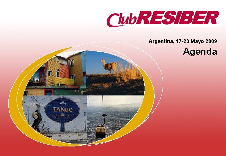 Argentina, 17 -23 Mayo 2009 Agenda 