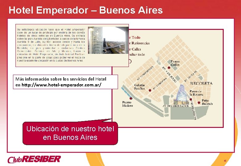 Hotel Emperador – Buenos Aires Más información sobre los servicios del Hotel en http: