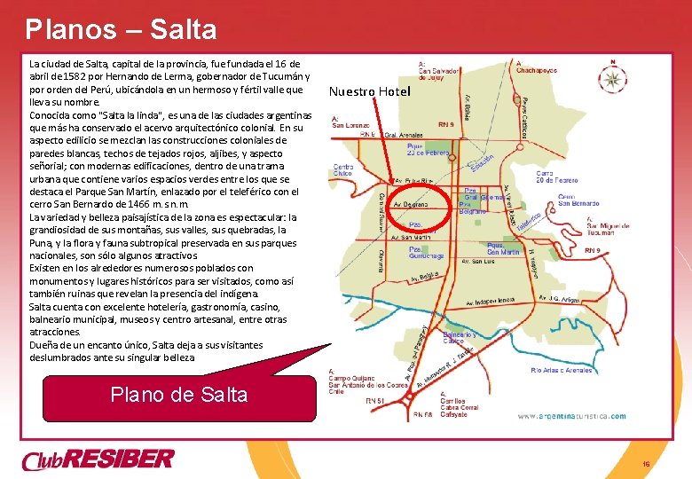 Planos – Salta La ciudad de Salta, capital de la provincia, fue fundada el