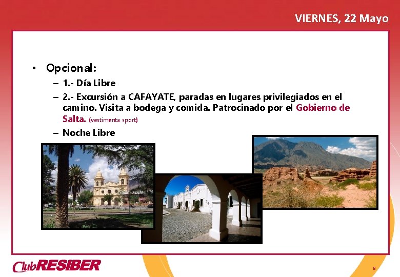 VIERNES, 22 Mayo • Opcional: – 1. - Día Libre – 2. - Excursión