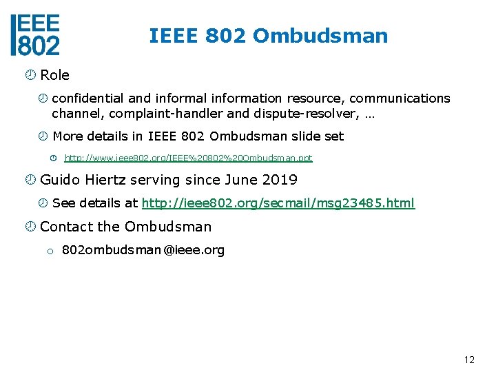 IEEE 802 Ombudsman Role confidential and informal information resource, communications channel, complaint-handler and dispute-resolver,