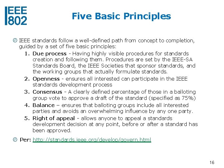 Five Basic Principles IEEE standards follow a well-defined path from concept to completion, guided
