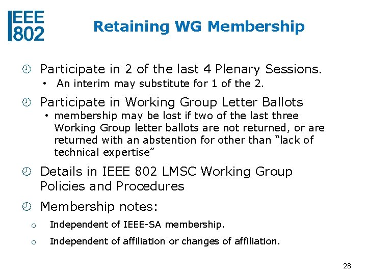 Retaining WG Membership Participate in 2 of the last 4 Plenary Sessions. • An