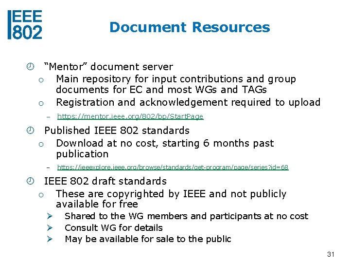 Document Resources “Mentor” document server o Main repository for input contributions and group documents