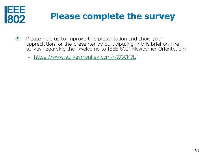 Please complete the survey Please help us to improve this presentation and show your