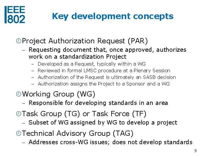 Key development concepts Project Authorization Request (PAR) – Requesting document that, once approved, authorizes