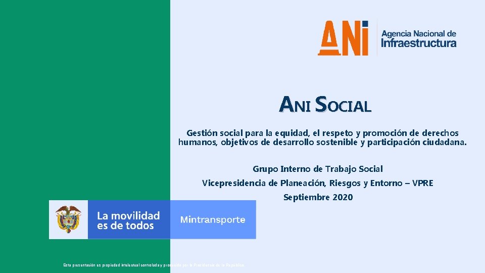 1 1 ANI SOCIAL Gestión social para la equidad, el respeto y promoción de 1 1 ANI SOCIAL Gestión social para la equidad, el respeto y promoción de