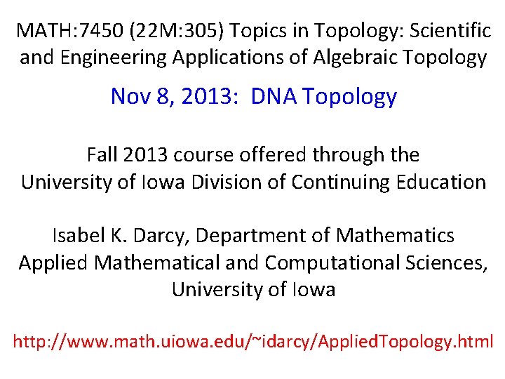 MATH: 7450 (22 M: 305) Topics in Topology: Scientific and Engineering Applications of Algebraic