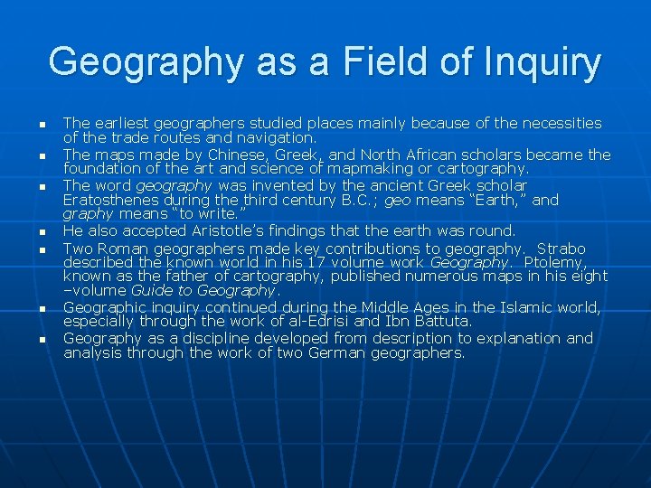 Geography as a Field of Inquiry n n n n The earliest geographers studied