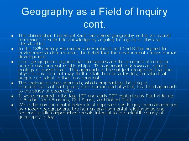 Geography as a Field of Inquiry cont. n n n The philosopher Immanuel Kant
