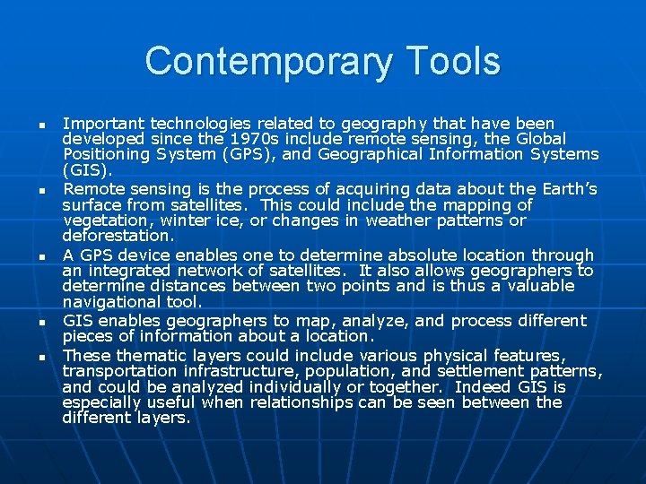 Contemporary Tools n n n Important technologies related to geography that have been developed