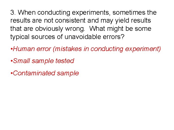 3. When conducting experiments, sometimes the results are not consistent and may yield results