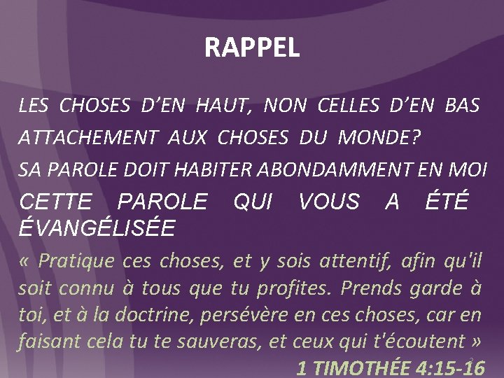 RAPPEL LES CHOSES D’EN HAUT, NON CELLES D’EN BAS ATTACHEMENT AUX CHOSES DU MONDE?