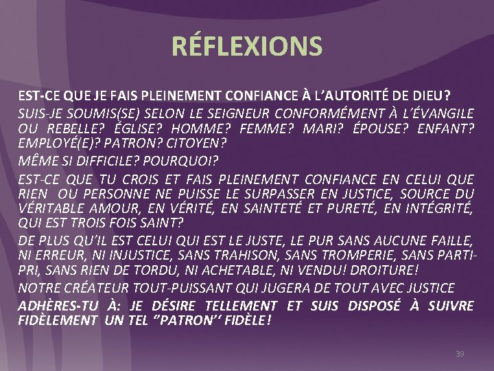 RÉFLEXIONS EST-CE QUE JE FAIS PLEINEMENT CONFIANCE À L’AUTORITÉ DE DIEU? SUIS-JE SOUMIS(SE) SELON