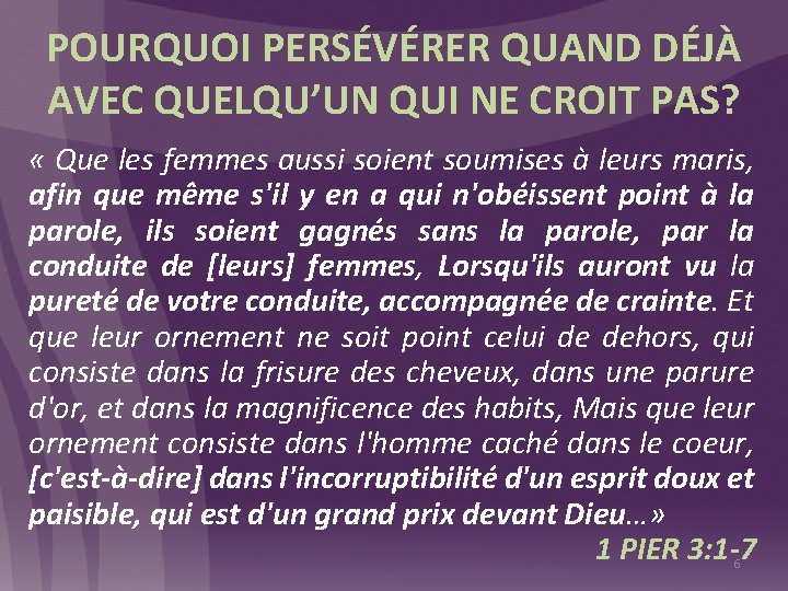 POURQUOI PERSÉVÉRER QUAND DÉJÀ AVEC QUELQU’UN QUI NE CROIT PAS? « Que les femmes