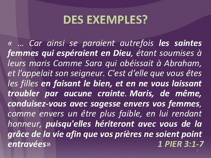 DES EXEMPLES? « … Car ainsi se paraient autrefois les saintes femmes qui espéraient