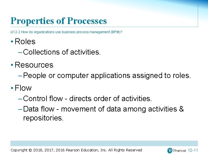 Properties of Processes Q 12 -2 How do organizations use business process management (BPM)?