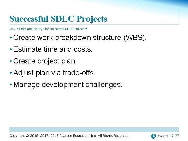 Successful SDLC Projects Q 12 -5 What are the keys for successful SDLC projects?