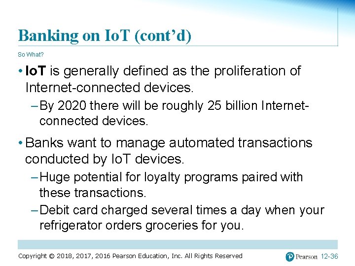 Banking on Io. T (cont’d) So What? • Io. T is generally defined as