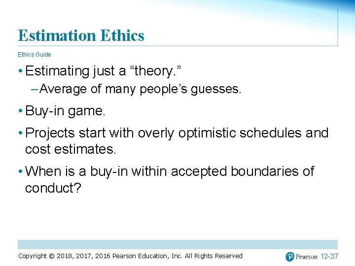 Estimation Ethics Guide • Estimating just a “theory. ” – Average of many people’s