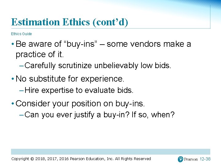 Estimation Ethics (cont’d) Ethics Guide • Be aware of “buy-ins” – some vendors make