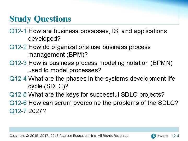 Study Questions Q 12 -1 How are business processes, IS, and applications developed? Q