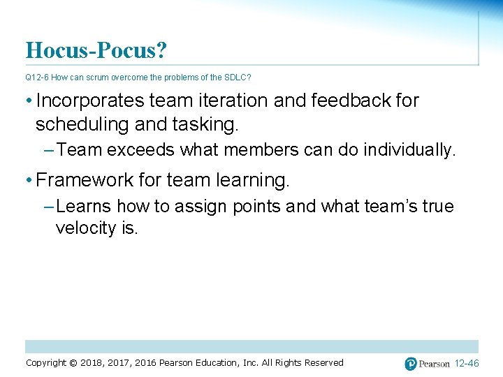 Hocus-Pocus? Q 12 -6 How can scrum overcome the problems of the SDLC? •