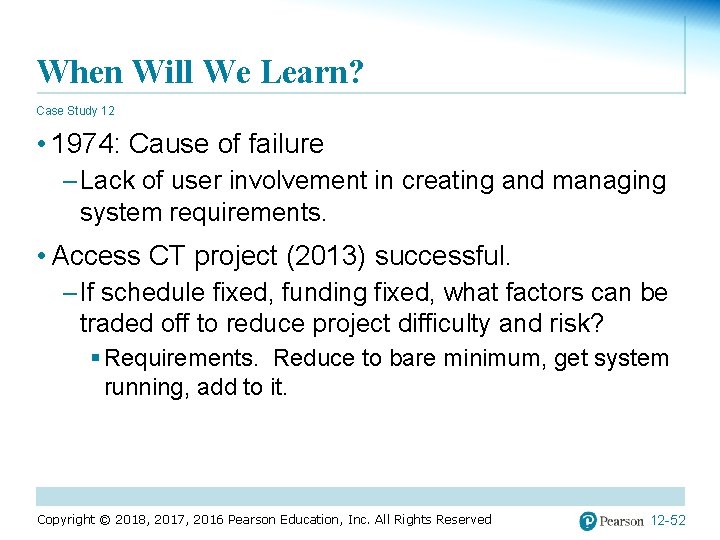 When Will We Learn? Case Study 12 • 1974: Cause of failure – Lack