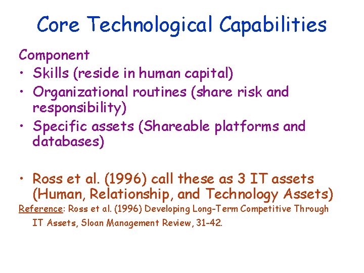 Core Technological Capabilities Component • Skills (reside in human capital) • Organizational routines (share