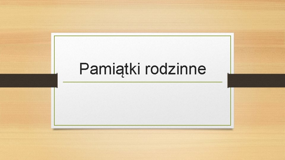 Pamiątki rodzinne 