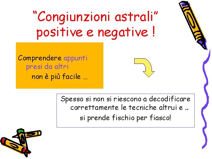 “Congiunzioni astrali” positive e negative ! Comprendere appunti presi da altri non è più