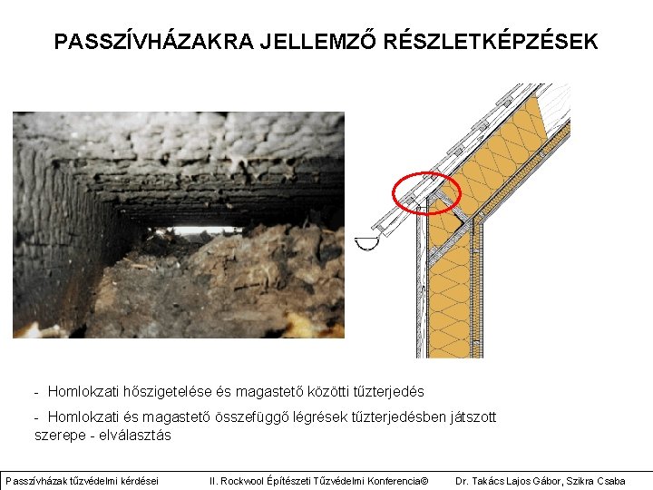 PASSZÍVHÁZAKRA JELLEMZŐ RÉSZLETKÉPZÉSEK - Homlokzati hőszigetelése és magastető közötti tűzterjedés - Homlokzati és magastető