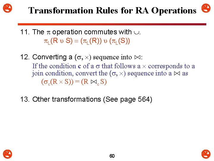  Transformation Rules for RA Operations 11. The operation commutes with . L(R υ