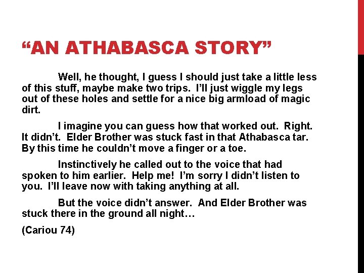 “AN ATHABASCA STORY” Well, he thought, I guess I should just take a little