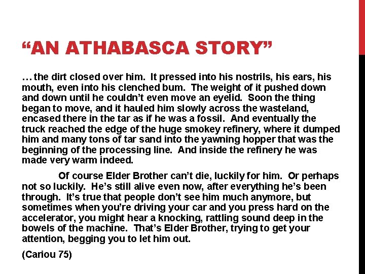 “AN ATHABASCA STORY” … the dirt closed over him. It pressed into his nostrils,