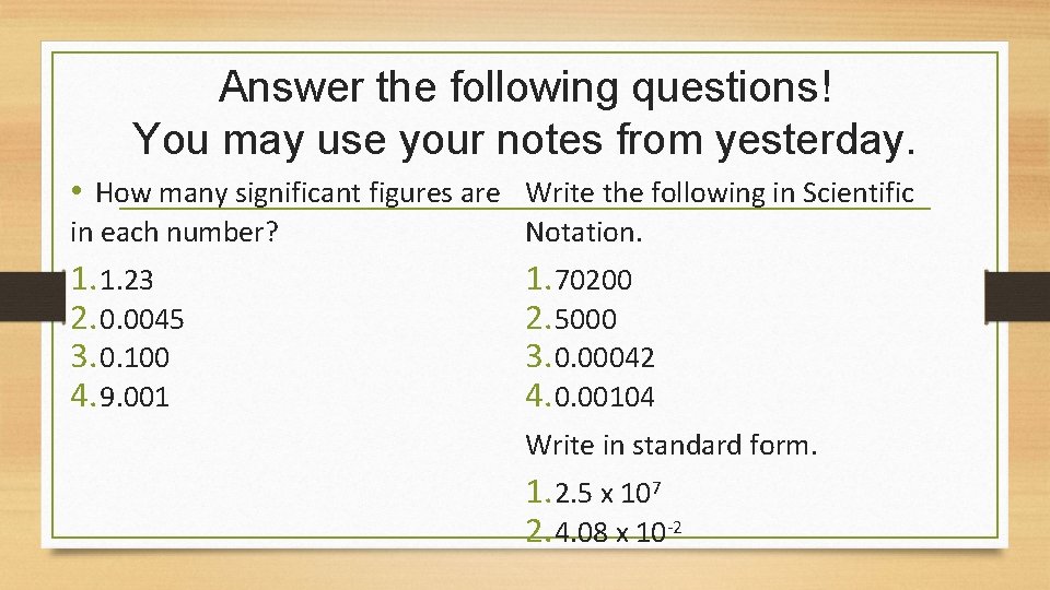 Answer the following questions! You may use your notes from yesterday. • How many Answer the following questions! You may use your notes from yesterday. • How many