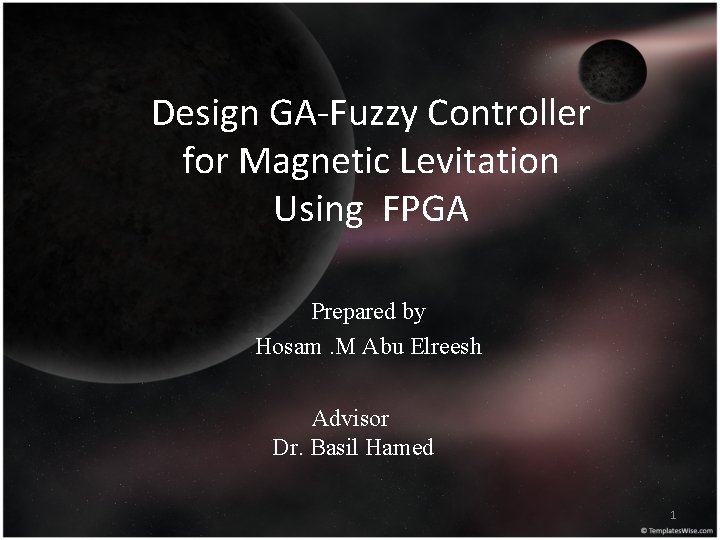 Design GA-Fuzzy Controller for Magnetic Levitation Using FPGA Prepared by Hosam. M Abu Elreesh