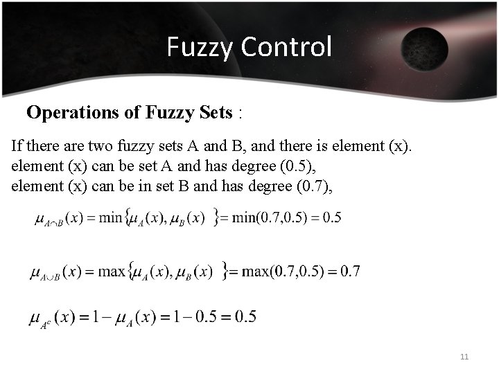 Fuzzy Control Operations of Fuzzy Sets : If there are two fuzzy sets A