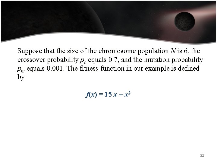 Suppose that the size of the chromosome population N is 6, the crossover probability
