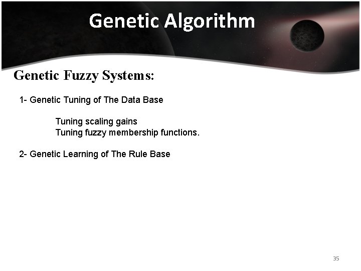 Genetic Algorithm Genetic Fuzzy Systems: 1 - Genetic Tuning of The Data Base Tuning