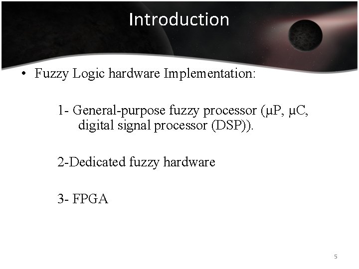 Introduction • Fuzzy Logic hardware Implementation: 1 - General-purpose fuzzy processor (µP, µC, digital