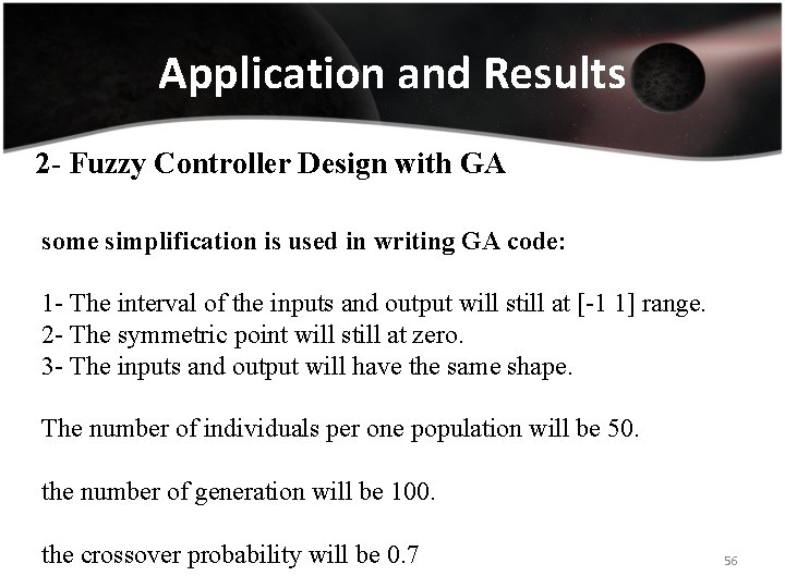 Application and Results 2 - Fuzzy Controller Design with GA some simplification is used