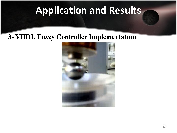 Application and Results 3 - VHDL Fuzzy Controller Implementation 65 